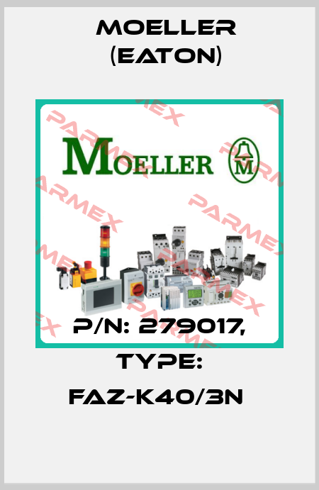 P/N: 279017, Type: FAZ-K40/3N  Moeller (Eaton)