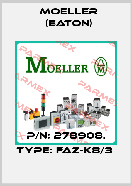 P/N: 278908, Type: FAZ-K8/3  Moeller (Eaton)
