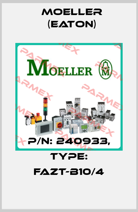 P/N: 240933, Type: FAZT-B10/4 Moeller (Eaton)