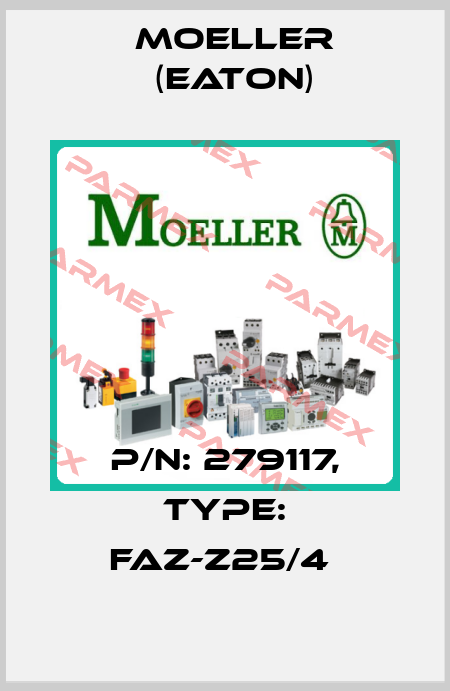 P/N: 279117, Type: FAZ-Z25/4  Moeller (Eaton)
