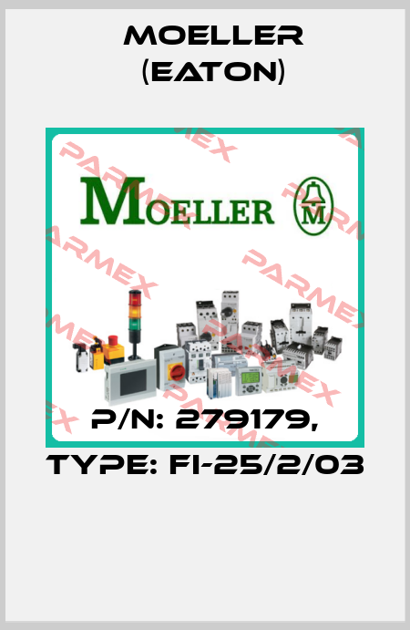 P/N: 279179, Type: FI-25/2/03  Moeller (Eaton)