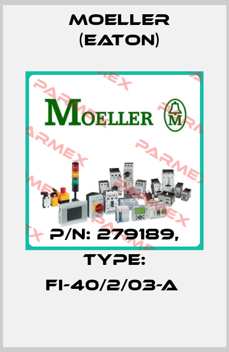 P/N: 279189, Type: FI-40/2/03-A  Moeller (Eaton)