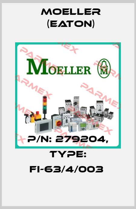 P/N: 279204, Type: FI-63/4/003  Moeller (Eaton)