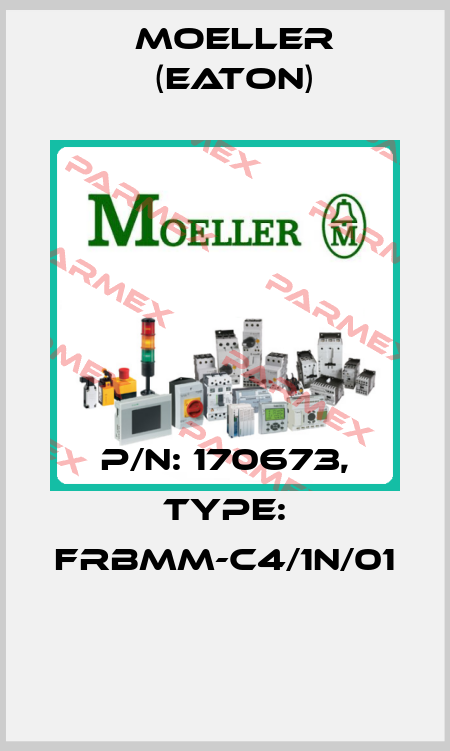 P/N: 170673, Type: FRBMM-C4/1N/01  Moeller (Eaton)
