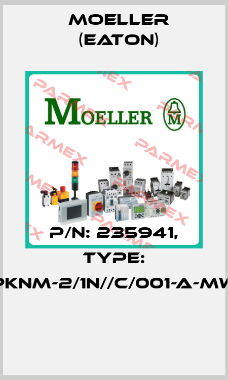 P/N: 235941, Type: PKNM-2/1N//C/001-A-MW  Moeller (Eaton)