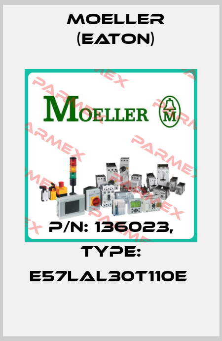 P/N: 136023, Type: E57LAL30T110E  Moeller (Eaton)