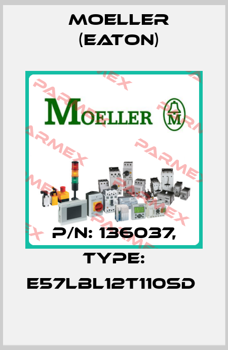 P/N: 136037, Type: E57LBL12T110SD  Moeller (Eaton)