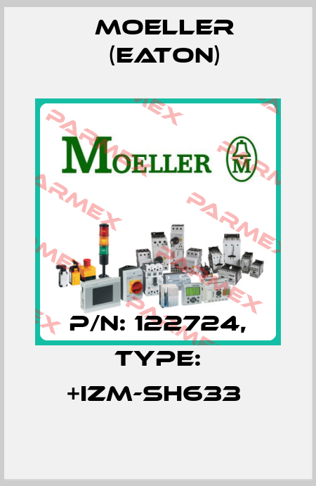 P/N: 122724, Type: +IZM-SH633  Moeller (Eaton)
