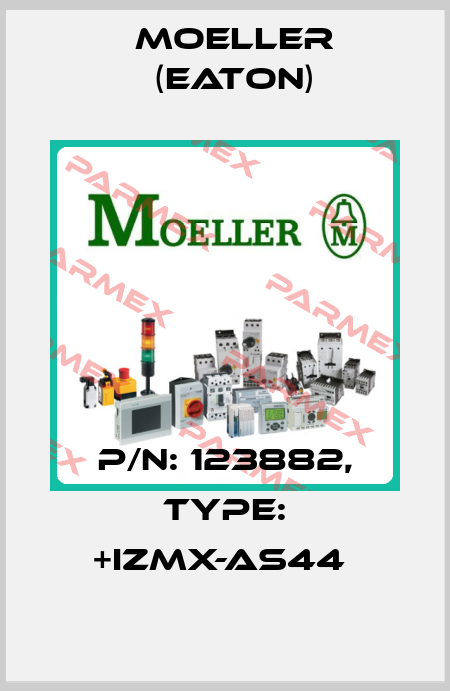 P/N: 123882, Type: +IZMX-AS44  Moeller (Eaton)