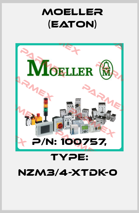 P/N: 100757, Type: NZM3/4-XTDK-0  Moeller (Eaton)