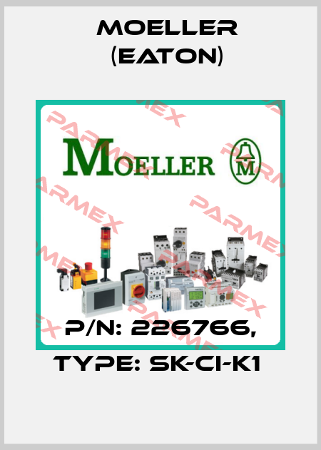 P/N: 226766, Type: SK-CI-K1  Moeller (Eaton)