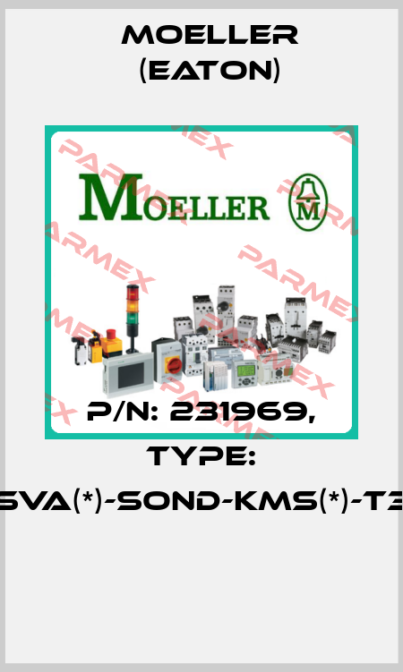 P/N: 231969, Type: SVA(*)-SOND-KMS(*)-T3  Moeller (Eaton)