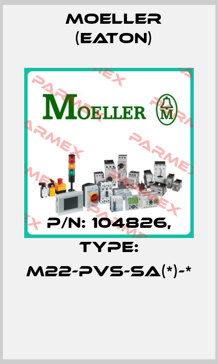 P/N: 104826, Type: M22-PVS-SA(*)-*  Moeller (Eaton)