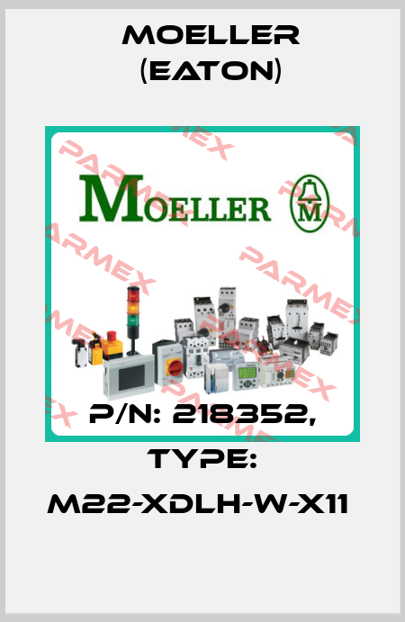 P/N: 218352, Type: M22-XDLH-W-X11  Moeller (Eaton)