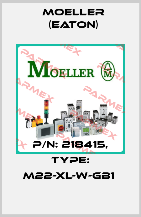 P/N: 218415, Type: M22-XL-W-GB1  Moeller (Eaton)
