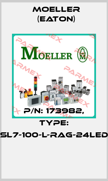 P/N: 173982, Type: SL7-100-L-RAG-24LED  Moeller (Eaton)