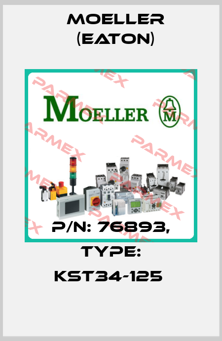 P/N: 76893, Type: KST34-125  Moeller (Eaton)