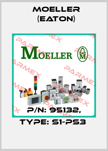 P/N: 95132, Type: S1-PS3  Moeller (Eaton)