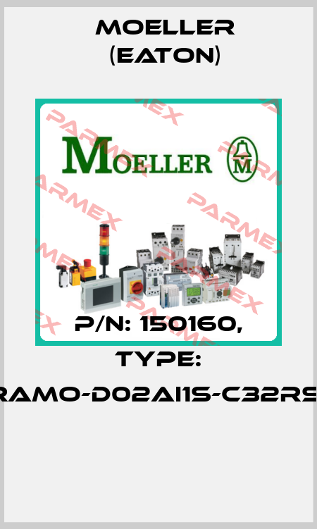 P/N: 150160, Type: RAMO-D02AI1S-C32RS1  Moeller (Eaton)