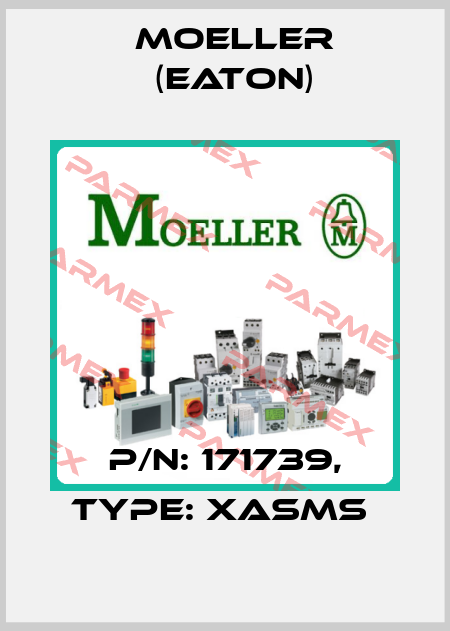 P/N: 171739, Type: XASMS  Moeller (Eaton)