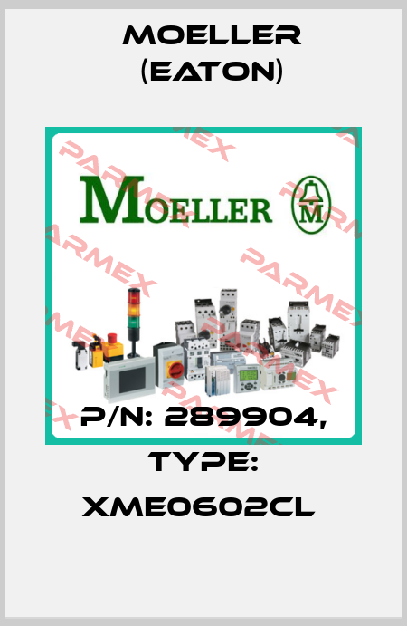 P/N: 289904, Type: XME0602CL  Moeller (Eaton)