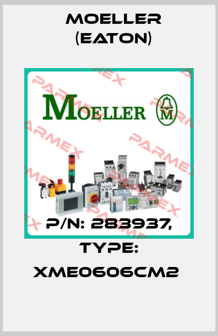 P/N: 283937, Type: XME0606CM2  Moeller (Eaton)