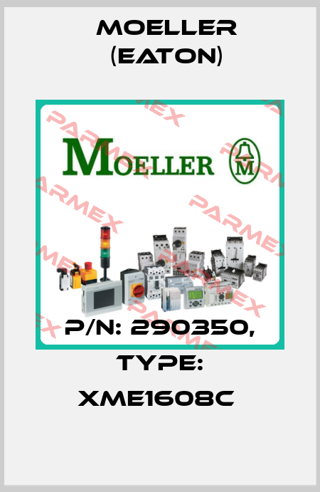 P/N: 290350, Type: XME1608C  Moeller (Eaton)