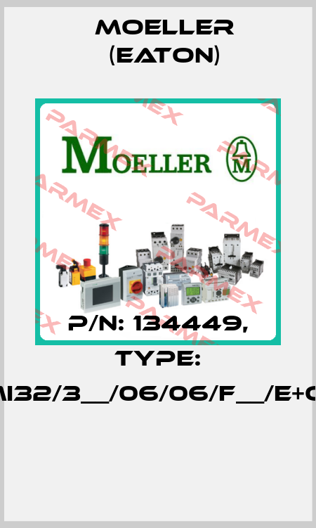 P/N: 134449, Type: XMI32/3__/06/06/F__/E+O/D  Moeller (Eaton)