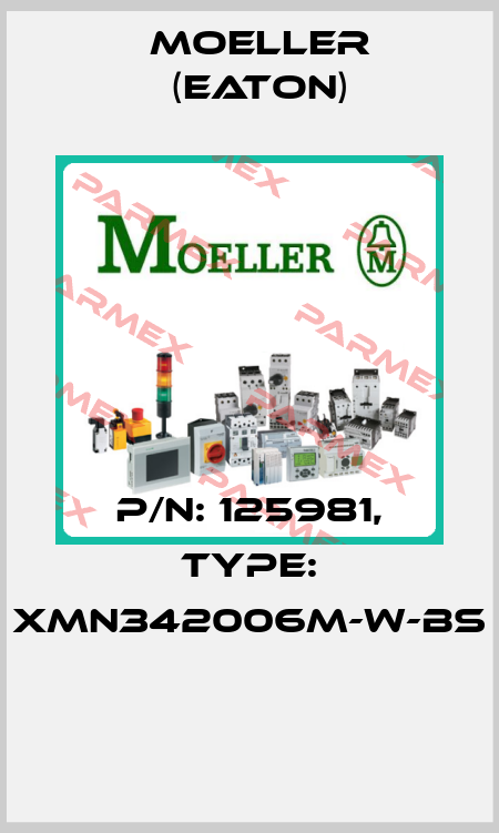 P/N: 125981, Type: XMN342006M-W-BS  Moeller (Eaton)