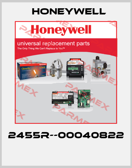 2455R--00040822  Honeywell