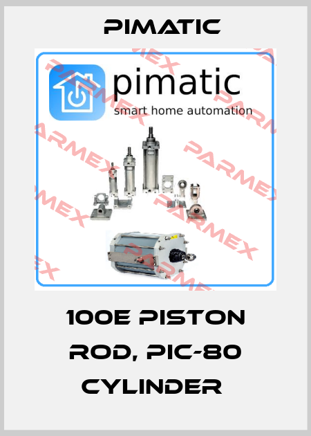 100E PISTON ROD, PIC-80 CYLINDER  Pimatic