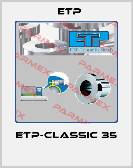ETP-CLASSIC 35  Etp