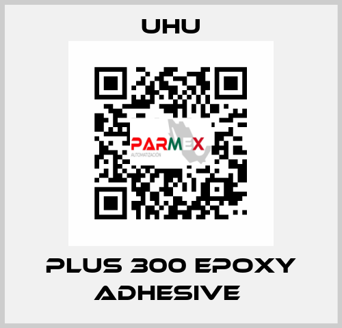 PLUS 300 EPOXY ADHESIVE  UHU