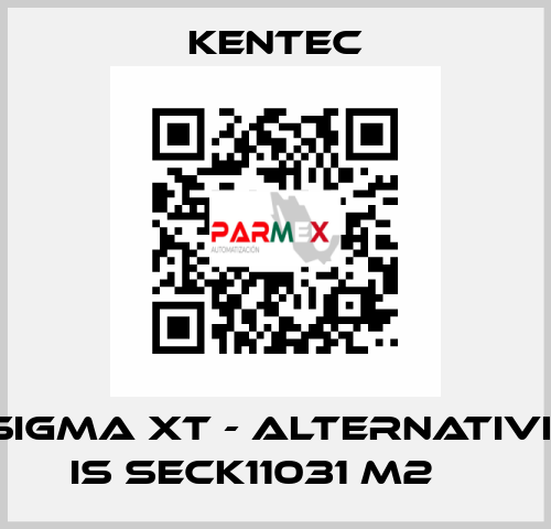 Sigma XT - alternative is SECK11031 M2 	  Kentec