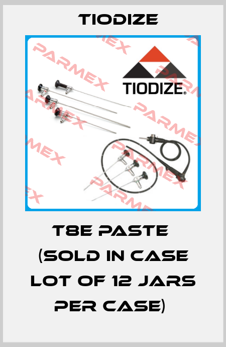 T8E PASTE  (sold in case lot of 12 jars per case)  Tiodize