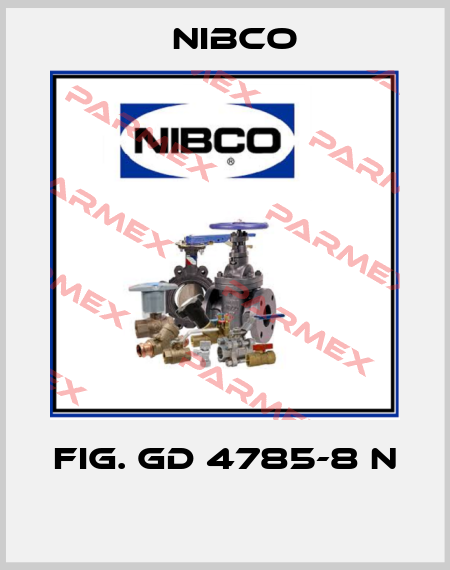 FIG. GD 4785-8 N  Nibco