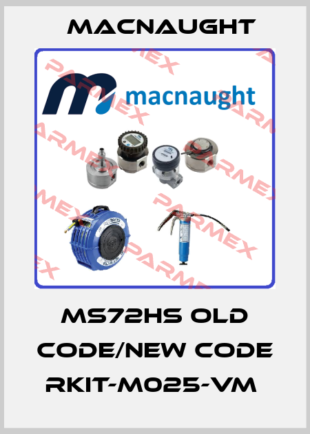 MS72HS old code/new code RKIT-M025-VM  MACNAUGHT