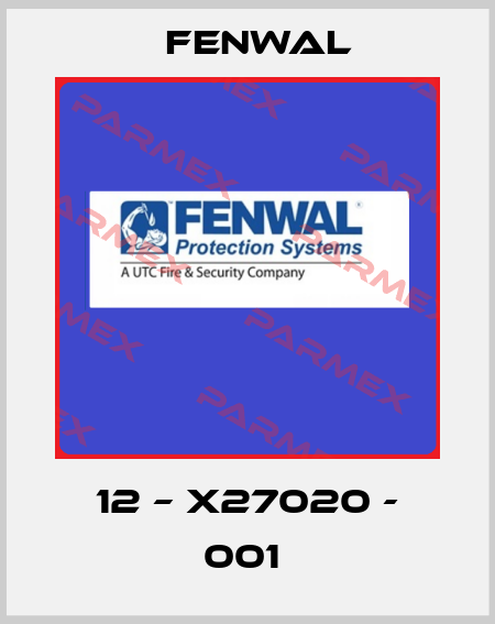 12 – X27020 - 001  FENWAL