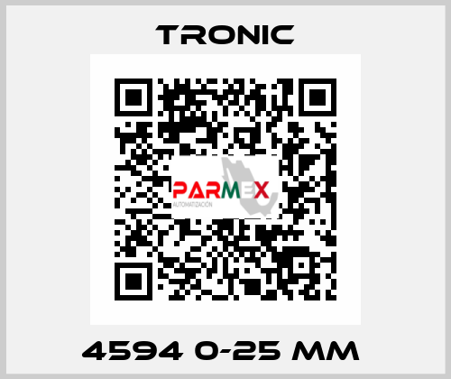 4594 0-25 MM  Tronic