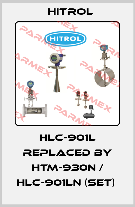 HLC-901L REPLACED BY HTM-930N / HLC-901LN (SET)  Hitrol
