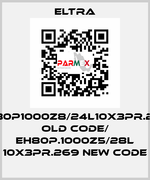 EH80P1000Z8/24L10X3PR.269 old code/ EH80P.1000Z5/28L 10X3PR.269 new code Eltra