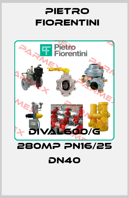 DIVAL600/G 280MP PN16/25 DN40 Pietro Fiorentini
