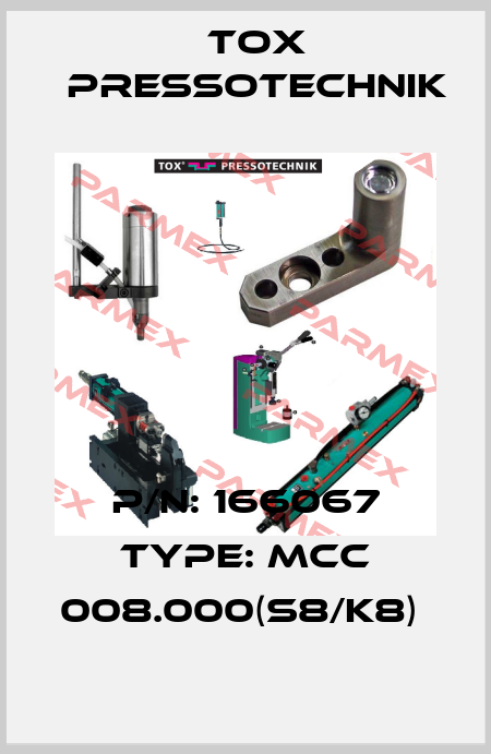 P/N: 166067 Type: MCC 008.000(S8/K8)  Tox Pressotechnik