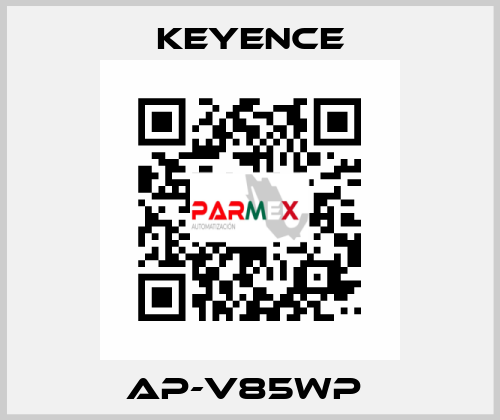 AP-V85WP  Keyence