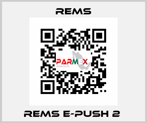 REMS E-Push 2  Rems