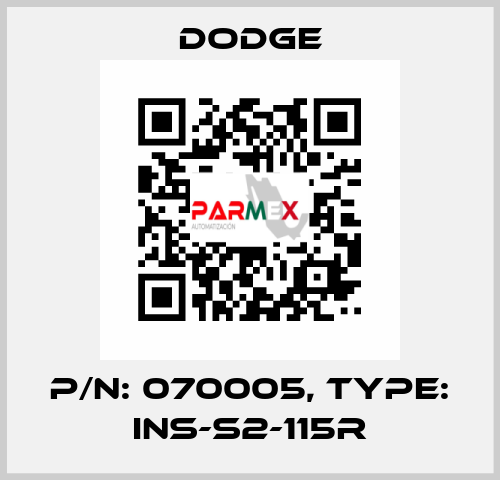 P/N: 070005, Type: INS-S2-115R Dodge