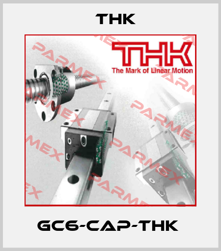 GC6-CAP-THK  THK