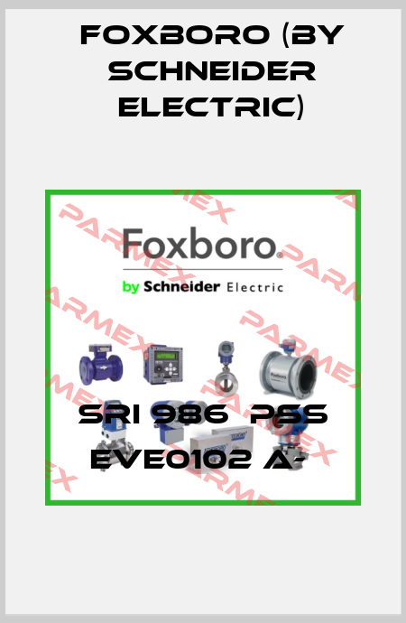 SRI 986  PSS EVE0102 A-  Foxboro (by Schneider Electric)