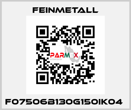 F07506B130G150IK04  FEINMETALL