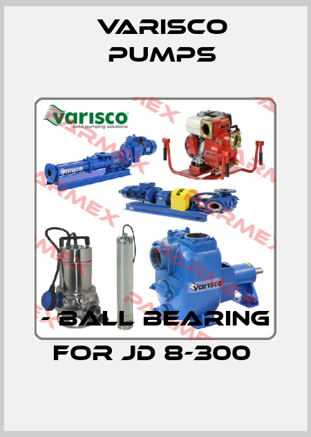 - BALL BEARING for JD 8-300  Varisco pumps